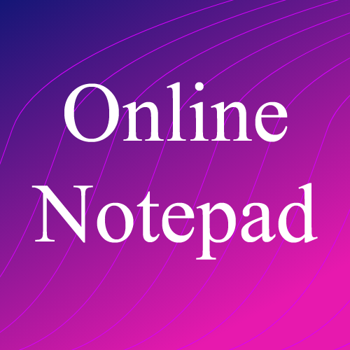Notepad - Create Notes Online With Our Free Text Editor